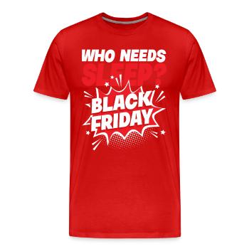 Who Needs Black Friday? Anti Black Friday - Männer Premium Bio T-Shirt - Rot - Vorne - Damien (186cm)
