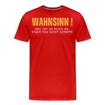 Wahnsinn! Was ich alles an einem Tag nicht schaffe - Männer Premium Bio T-Shirt - Rot - Vorne - Damien (186cm)