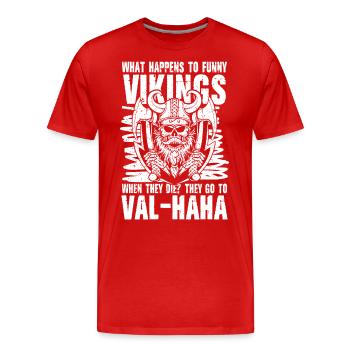 Funny Vikings They Got To Val-HaHa - Männer Premium Bio T-Shirt - Rot - Vorne - Damien (186cm)
