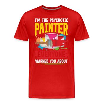 I'm The Painter Everyone Warned You About - Männer Premium Bio T-Shirt - Rot - Vorne - Damien (186cm)