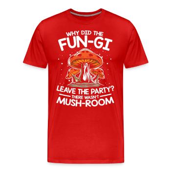 Fun-Gi Leave The Party There Wasn't Mush-Room - Männer Premium Bio T-Shirt - Rot - Vorne - Damien (186cm)