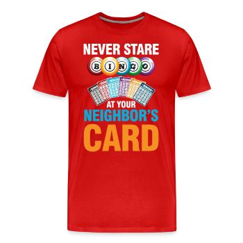 Never Stare At Your Neighbor's Card für einen - Männer Premium Bio T-Shirt - Rot - Vorne - Damien (186cm)