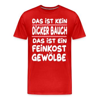 Kein dicker Bauch das ist ein Feinkost Gewölbe - Männer Premium Bio T-Shirt - Rot - Vorne - Damien (186cm)