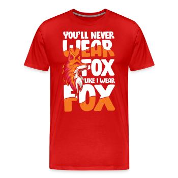 You'll Never Wear Fox Like I Wear Fox für einen - Männer Premium Bio T-Shirt - Rot - Vorne - Damien (186cm)