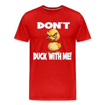 Lustige Ente Don't Duck With Me für Männer und - Männer Premium Bio T-Shirt - Rot - Vorne - Damien (186cm)