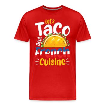 Let's Taco 'bout French Cuisine - Männer Premium Bio T-Shirt - Rot - Vorne - Damien (186cm)