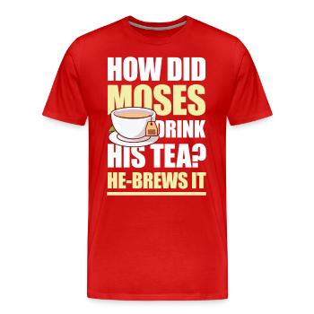 How Did Moses Drink His Tea He-Brews It für einen - Männer Premium Bio T-Shirt - Rot - Vorne - Damien (186cm)