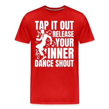Tap It Out Release Your Inner Dance Shout - Männer Premium Bio T-Shirt - Rot - Vorne - Damien (186cm)