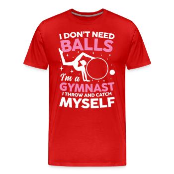 I Don't Need Balls I'm Gymnast Throw Catch Myself - Männer Premium Bio T-Shirt - Rot - Vorne - Damien (186cm)