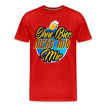 Ohne Bier nicht mit Mir - Männer Premium Bio T-Shirt - Rot - Vorne - Damien (186cm)