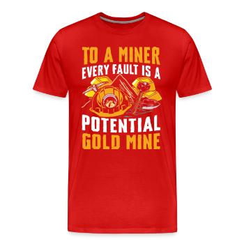 To A Miner Every Fault Is A Potential Gold Mine - Männer Premium Bio T-Shirt - Rot - Vorne - Damien (186cm)