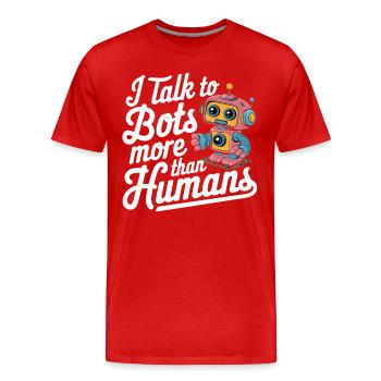 Ich spreche mehr mit Bots als mit Menschen - Männer Premium Bio T-Shirt - Rot - Vorne - Damien (186cm)