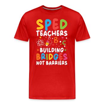 Les enseignants en éducation spécialisée ne construisent pas de ponts - T-shirt bio Premium Homme - rouge - Devant - Damien (186cm)