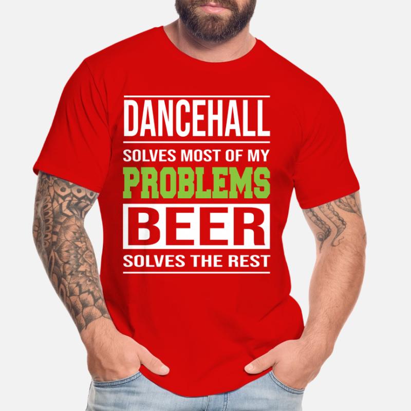 Dancehall solves problems, beer solves the rest Men's Premium Organic T-Shirt