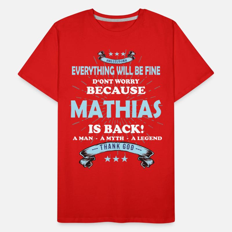 Everything will be fine Mathias Is back Men's Premium Organic T-Shirt