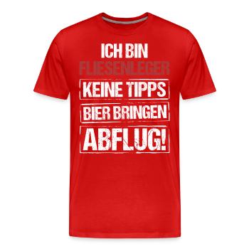 Ich bin Fliesenleger - Bier bringen und Abflug - Männer Premium Bio T-Shirt - Rot - Vorne - Damien (186cm)