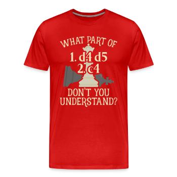 Échecs What Part Of 1.d4 d5 2.c4 femmes gambit Chess - T-shirt bio Premium Homme - rouge - Devant - Damien (186cm)