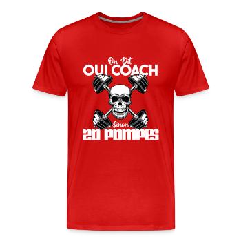 Citation entraineur humour. on dit oui coach.Coach - T-shirt bio Premium Homme - rouge - Devant - Damien (186cm)
