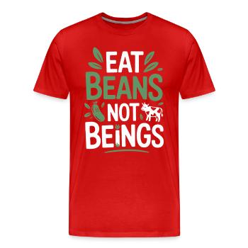 Manger des haricots Pas des êtres Animaux Haricots Végétarien Végétalien - T-shirt bio Premium Homme - rouge - Devant - Damien (186cm)