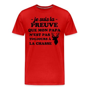 la preuve que mon papa pas toujours chasse - T-shirt bio Premium Homme - rouge - Devant - Damien (186cm)