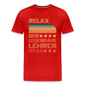 Relax der Legendäre Lehrer ist hier Retro - Männer Premium Bio T-Shirt - Rot - Vorne - Damien (186cm)