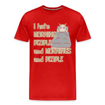 I Hate Morning People And Mornings And People - Männer Premium Bio T-Shirt - Rot - Vorne - Damien (186cm)