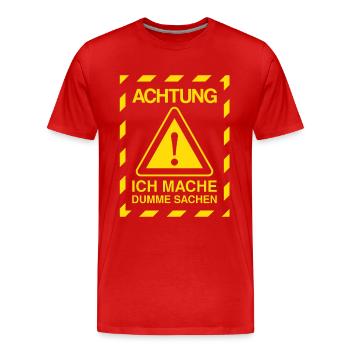 Tollpatsch Achtung Ich Mache Dumme Sachen - Männer Premium Bio T-Shirt - Rot - Vorne - Damien (186cm)
