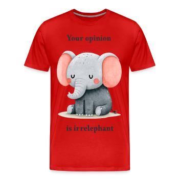 Deine Meinung ist irrelephant - Männer Premium Bio T-Shirt - Rot - Vorne - Damien (186cm)