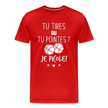 Tu tires ou tu pointes je picole - T-shirt bio Premium Homme - rouge - Devant - Damien (186cm)