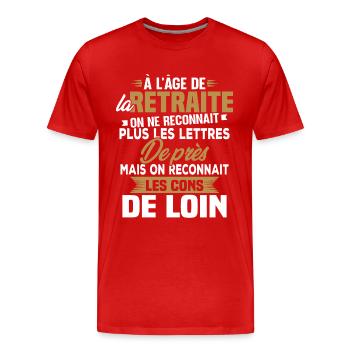 Avec l'age on reconnaît les cons de loin - T-shirt bio Premium Homme - rouge - Devant - Damien (186cm)
