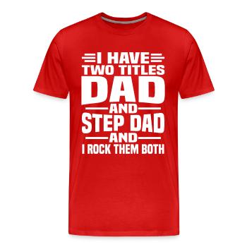 Ich habe zwei Titel, meinen Vater und meinen Schwiegervater - Männer Premium Bio T-Shirt - Rot - Vorne - Damien (186cm)