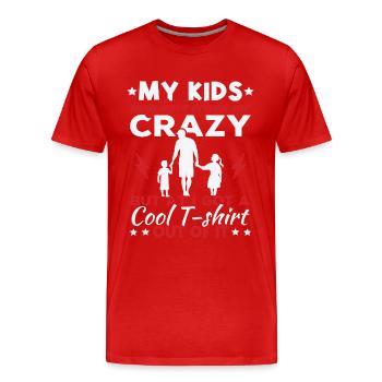 Meine Kinder haben mich vielleicht in den Wahnsinn getrieben - Männer Premium Bio T-Shirt - Rot - Vorne - Damien (186cm)