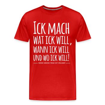 Ick mach wat ick will Berlin Berliner Mundart - Männer Premium Bio T-Shirt - Rot - Vorne - Damien (186cm)