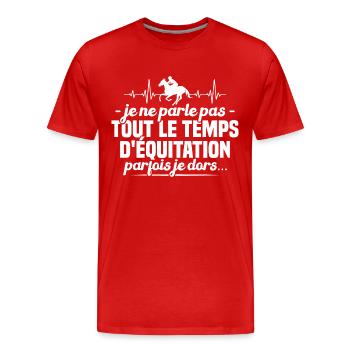 Je ne parle pas tout le temps d'équitation humour - T-shirt bio Premium Homme - rouge - Devant - Damien (186cm)