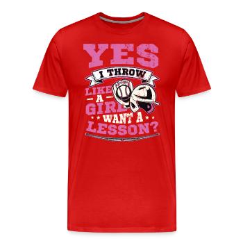 Ja Ich werfe wie ein Mädchen, will Eine Lektion - Männer Premium Bio T-Shirt - Rot - Vorne - Damien (186cm)