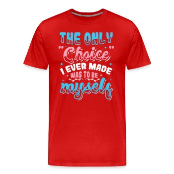 Die einzige Wahl, war ich selbst, Transgender - Männer Premium Bio T-Shirt - Rot - Vorne - Damien (186cm)