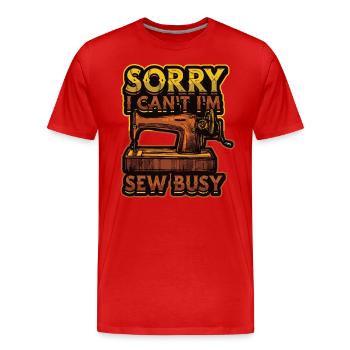 Désolé je ne peux pas je suis coudre occupé à coudre coudre - T-shirt bio Premium Homme - rouge - Devant - Damien (186cm)