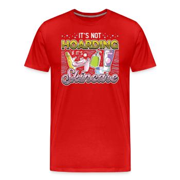 It's not hoarding if it's skin care. - Men's Premium Organic T-Shirt - red - Front - Damien (186cm)