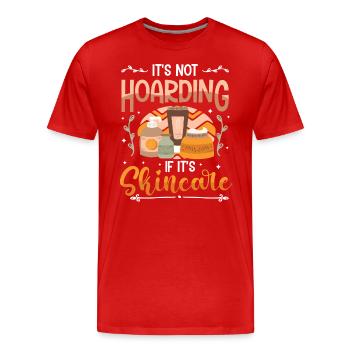 It's not hoarding if it's skin care. - Men's Premium Organic T-Shirt - red - Front - Damien (186cm)