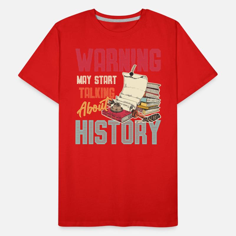 Warnung Kann Beginnen, Über Geschichte Zu Sprechen Männer Premium Bio T-Shirt