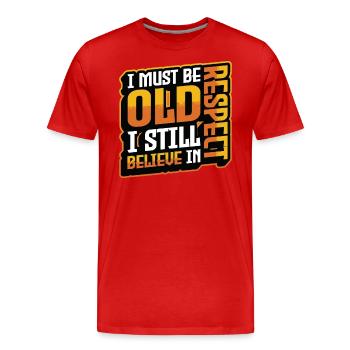 I must be old, I still have respect - Men's Premium Organic T-Shirt - red - Front - Damien (186cm)