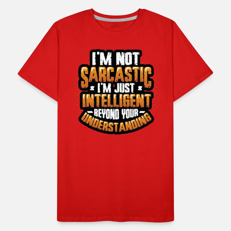 Intelligent Sarcasm, Beyond Understanding Men's Premium Organic T-Shirt
