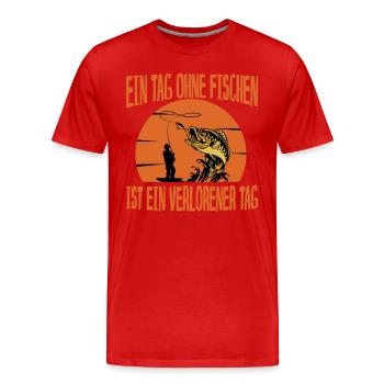 Ein Tag ohne fischen ist ein verlorener Tag - Männer Premium Bio T-Shirt - Rot - Vorne - Damien (186cm)