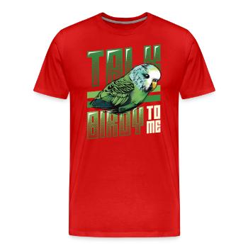 Talk Birdy To Me - Budgie - Men's Premium Organic T-Shirt - red - Front - Damien (186cm)