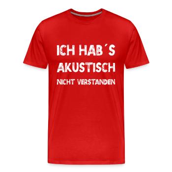 Nicht verstanden und mir egal - Männer Premium Bio T-Shirt - Rot - Vorne - Damien (186cm)