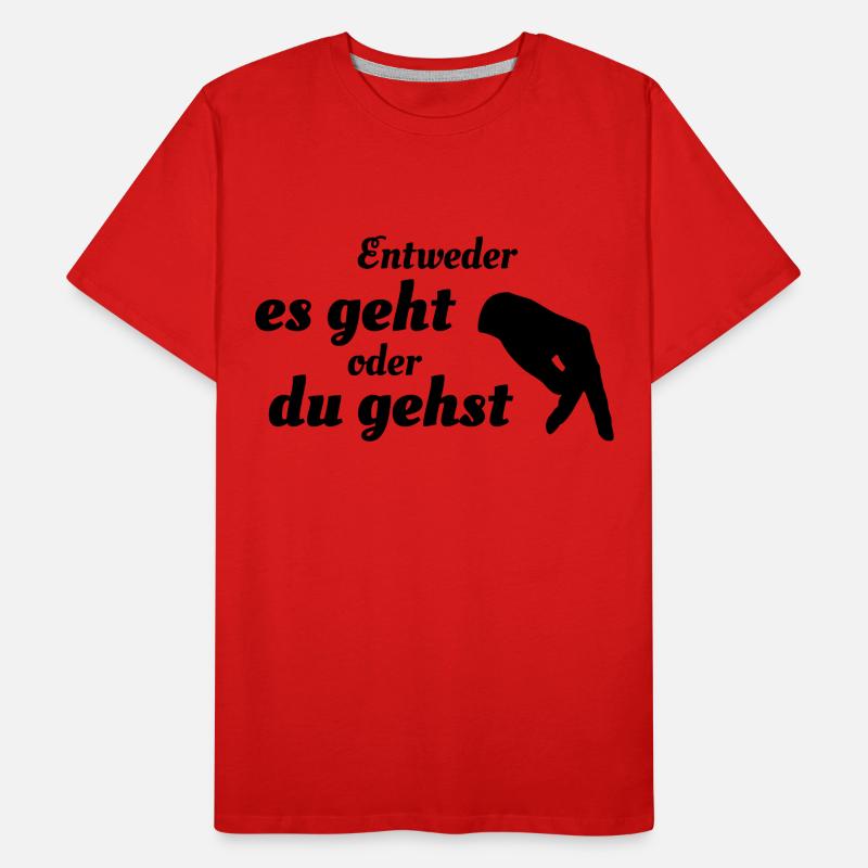 Entweder es geht oder du gehst Männer Premium Bio T-Shirt