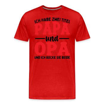 Ich Habe Zwei Titel Papa Und Opa - Männer Premium Bio T-Shirt - Rot - Vorne - Damien (186cm)
