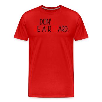 Sei kein Richard - Männer Premium Bio T-Shirt - Rot - Vorne - Damien (186cm)