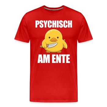 Psychisch Am Ente Lustiger Spruch - Männer Premium Bio T-Shirt - Rot - Vorne - Damien (186cm)