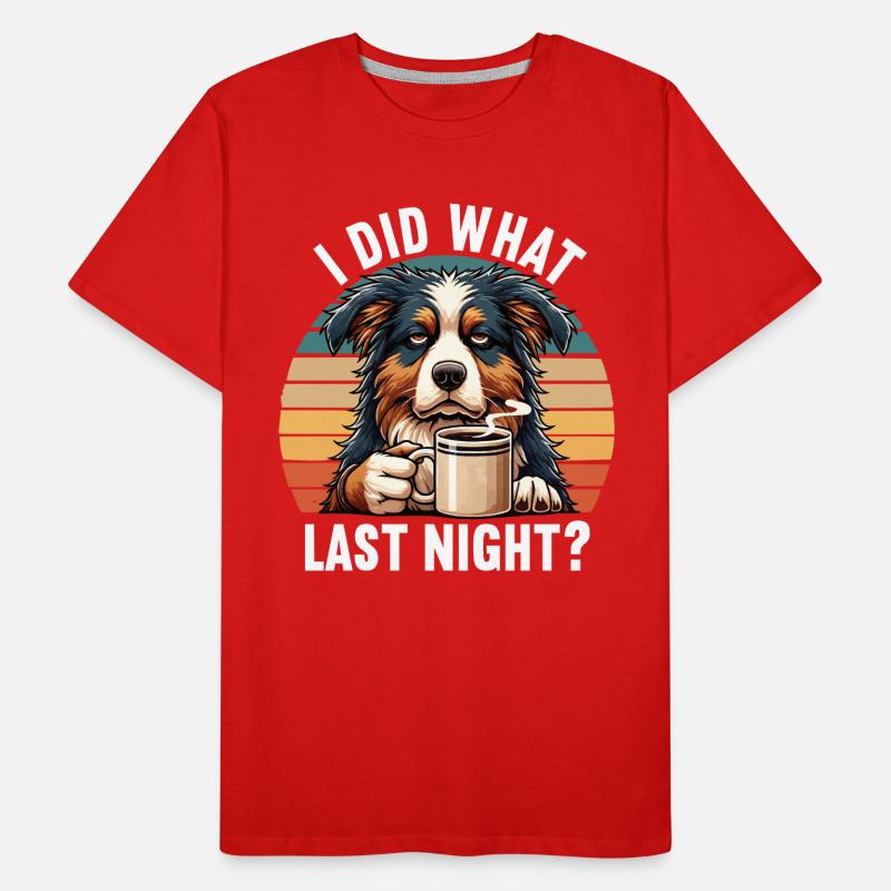 I Did What Last Night Australian Shepherd Aussie Männer Premium Bio T-Shirt
